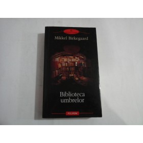    Biblioteca  umbrelor (roman)  -  Mikkel  Birkegaard  